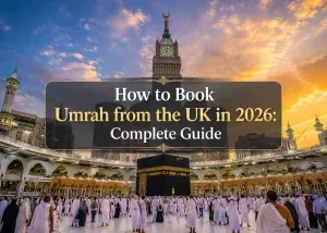 How to Book Umrah from UK