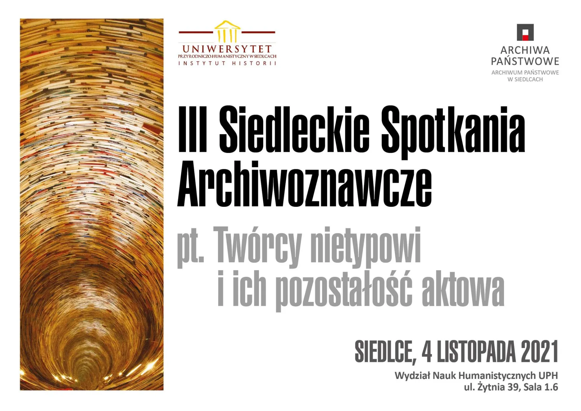 Banner z zaproszeniem na wydarzenie z jego nazwą III Siedleckie Spotkania Archiwoznawcze „Twórcy nietypowi i ich pozostałość aktowa”, datą 4 listopada i miejscem Wydział Nauk Humanistycznych UPH, ul. Żytnia 39, sala 1.6