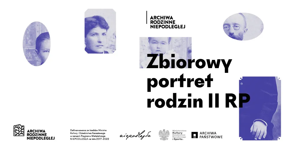 Grafika z fragmentami zdjęcia rodzinnego i napisem „Archiwa Rodzinne Niepodległej. Zbiorowy portret rodzin II Rzeczypospolitej”
