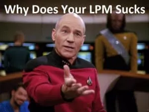 Why Does Your LPM Sucks Why Does Your LPM Sucks