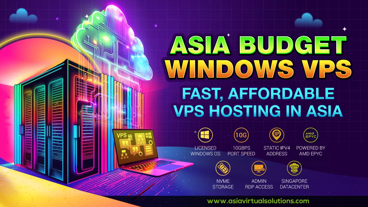 Asia Budget Windows VPS 10Gbps – Fast VPS Hosting In Asia