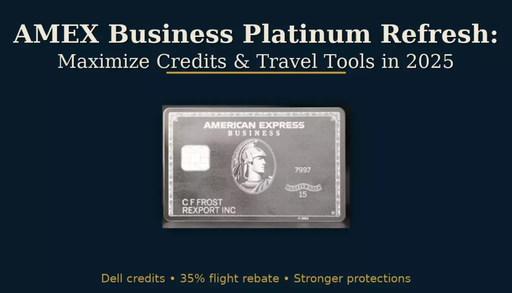 AMEX Business Platinum Refresh: Maximize Credits & Travel Tools in 2025 AMEX Business Platinum Refresh: Maximize Credits & Travel Tools in 2025