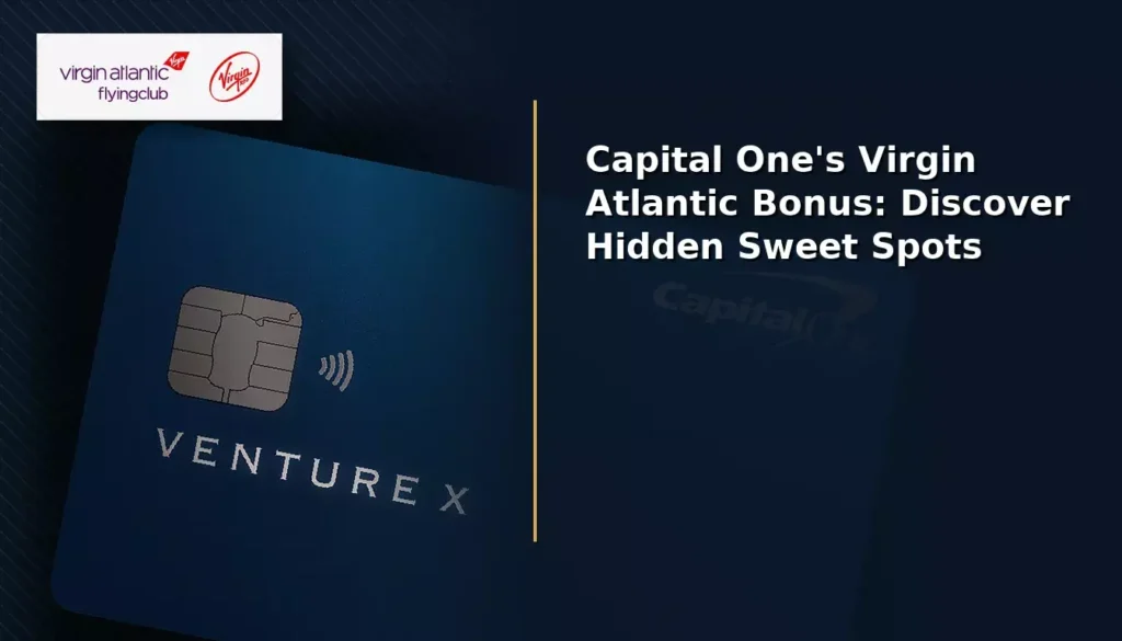 Capital One's Virgin Atlantic Bonus: Discover Hidden Sweet Spots Capital One's Virgin Atlantic Bonus: Discover Hidden Sweet Spots