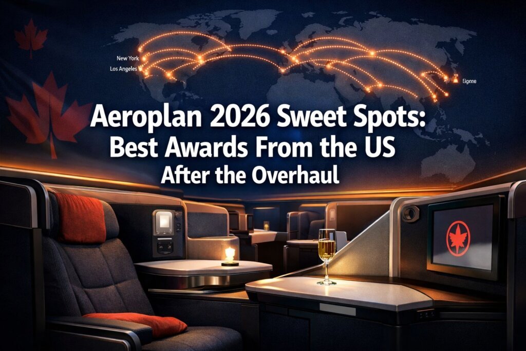 Air Canada Aeroplan 2026 Sweet Spots: Best Awards From the US After the Overhaul Air Canada Aeroplan 2026 Sweet Spots: Best Awards From the US After the Overhaul