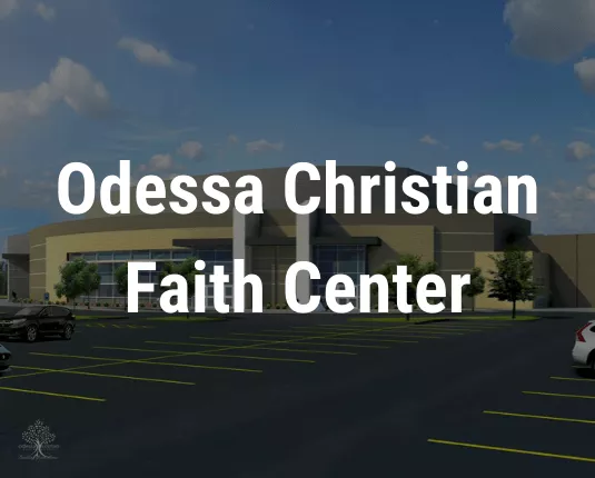 Odessa Christian Faith Center Project
