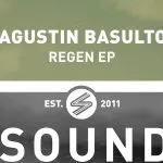 Agustin Basulto - Regen EP (Sound Avenue)
