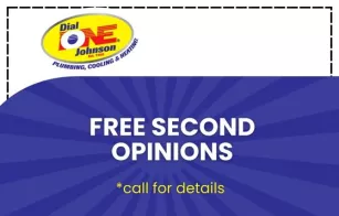 Free 2nd Opinions - Dial One Johnson Plumbing, Cooling & Heating