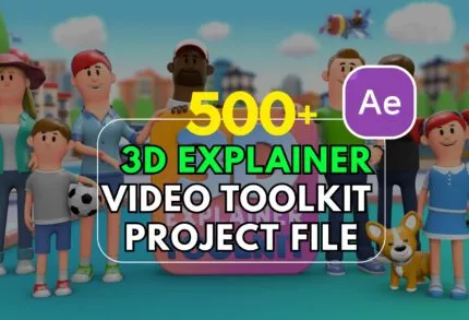 500+ 3D Explainer Video Toolkit - Adobe After Effects Project Files
