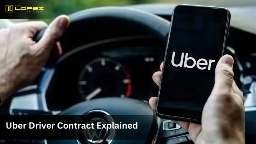 Uber Help Backup Driver Contract Accident Legal & Insurance Guide by The Lopez Law Group 1 Uber Driver Contract Explained