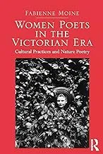 Women Poets in the Victorian Era: Cultural Practices and Nature Poetry