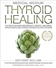 Medical Medium Thyroid Healing: The Truth behind Hashimoto's, Graves', Insomnia, Hypothyroidism, Thyroid Nodules & Epstein-Barr