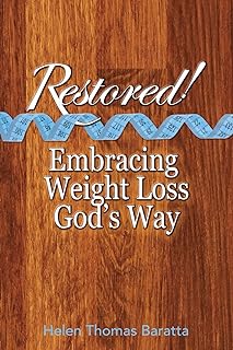 Restored!: Embracing Weight Loss God's Way