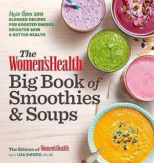 The Women's Health Big Book of Smoothies & Soups