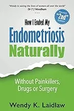 How I Ended My Endometriosis Naturally: Without Painkillers, Drugs or Surgery