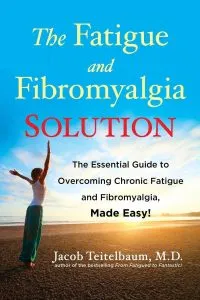 The Fatigue and Fibromyalgia Solution: The Essential Guide to Overcoming Chronic Fatigue and Fibromyalgia