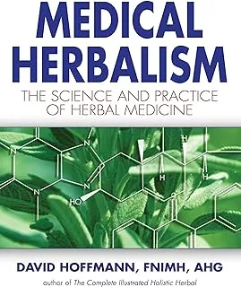 Medical Herbalism: The Science Principles and Practices Of Herbal Medicine