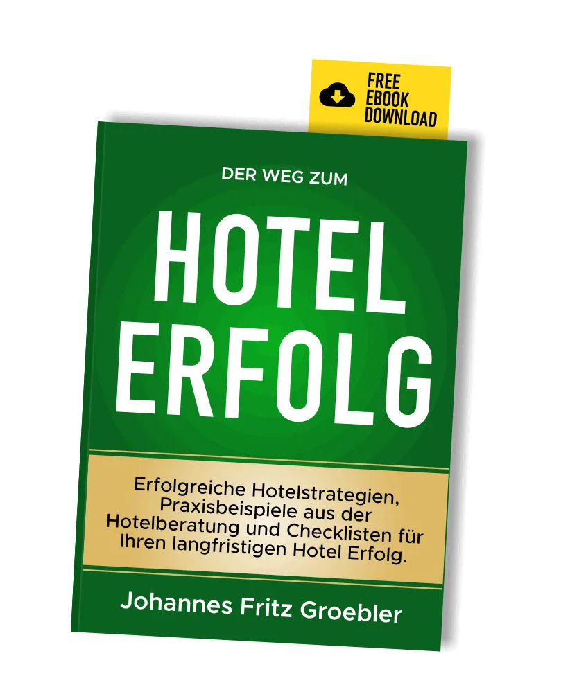 Der Weg zum Hotel Erfolg - Johannes Fritz Groebler - Hotel Fritz Consulting - Hotelberatung - Hotelerfolg cover ----