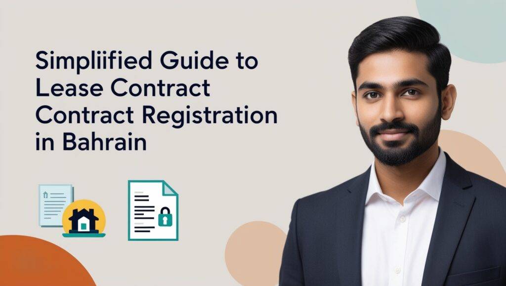 Simplified Guide To Lease Contract Registration In Bahrain | 2025