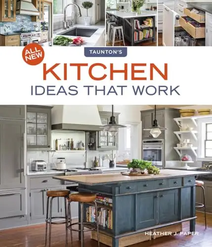 All New Kitchen Ideas that Work: Solutions for Planning, Remodeling, and...