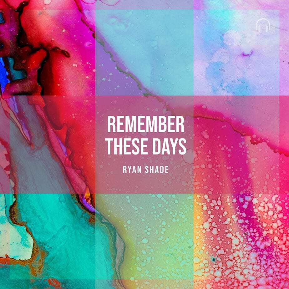 Ryan Shade – Remember These Days: A Timeless Nu Disco Anthem for Golden Memories