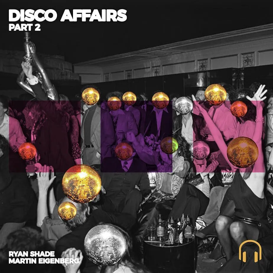 Ryan Shade & Martin Eigenberg โ Disco Affairs Part 2: The Ultimate Disco House Anthem