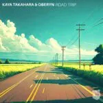 Kaya Takahara & Oberyn โ Road Trip: The Ultimate Soundtrack for Moving Forward