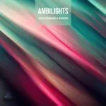 Bent Johanson & Gyatsho โ Ambilights: A Luminous Journey into Hypnotic Ambient