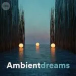 Ambient Dreams Spotify Playlist: Your Sonic Gateway to the Void