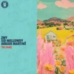 ZMY, Sid Mellowdy & Arkadi Martinรซ โ The Same: A Masterclass in Collaborative Chillhop
