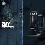 ZMY - Late Night Jazz Cafรฉ