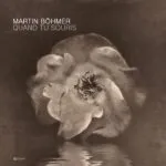 Martin Böhmer – Quand Tu Souris: An Emotional Neoclassical Solo Piano Experience