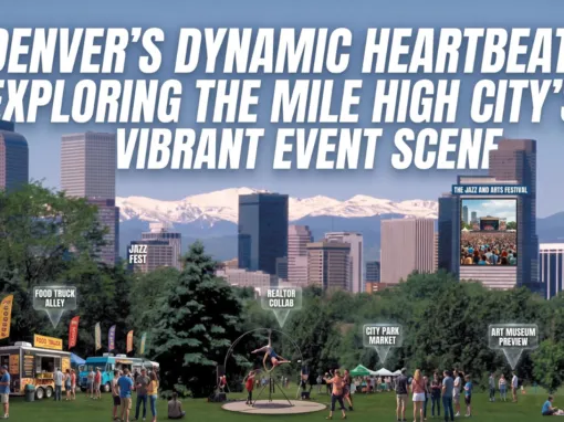 Denver’s Dynamic Heartbeat: Exploring the Mile High City’s Vibrant Event Scene