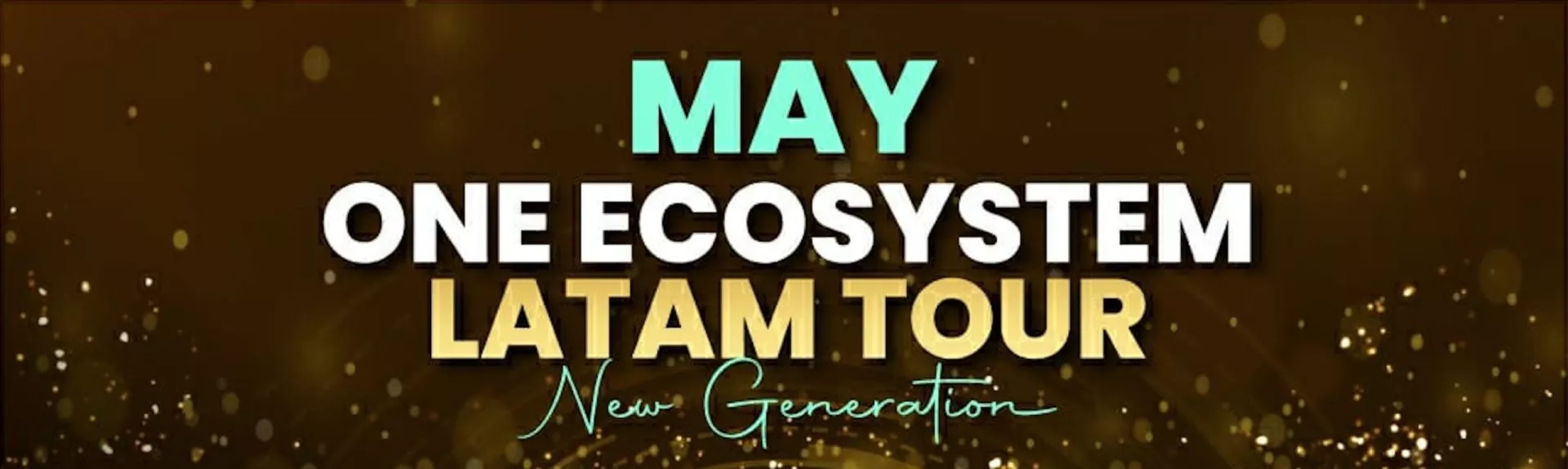 æš—ã„背景ã«ã‚ラã‚ラã¨å…‰ã®åŠ¹æžœã‚’æ·»ãˆãŸã€ŒMay One Ecosystem LATAM Tour: New Generationã€ã¨ã„ã†ãƒãƒŠãƒ¼ã€‚ã“ã®ãƒãƒŠãƒ¼ã«ã¯ã€Œå—米ツアーã€ã¨ã„ã†ãƒ•レーズもå«ã¾ã‚Œã¦ãŠã‚Šã€OneEcosystemã®ã‚°ãƒãƒ¼ãƒãƒ«ç²¾ç¥žã‚’表ç¾ã—ã¦ã„ã¾ã™ã€‚