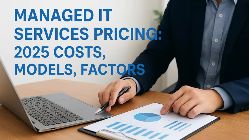 Managed IT Services Pricing: 2025 Costs, Models, Factors