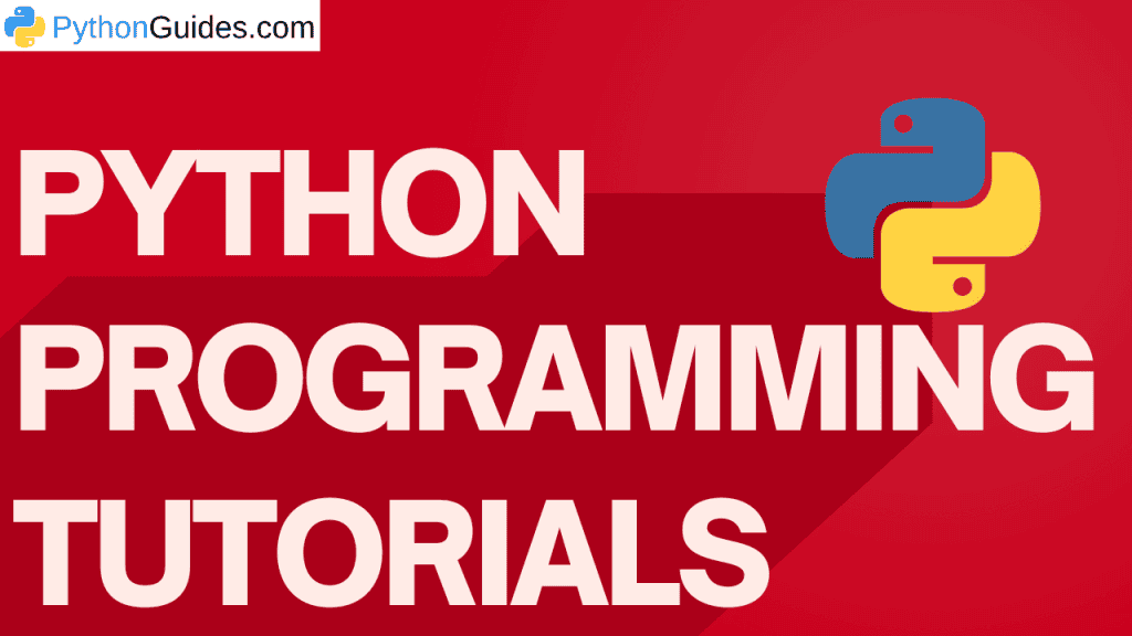 Python Programming Tutorials – Complete Guide For Beginners