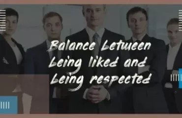 Balance between being liked and being respected: Benefits of positive thinking