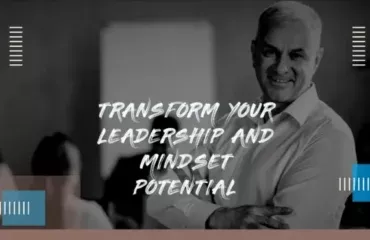 Transform Your Leadership and Mindset Potential in 5 Simple Steps