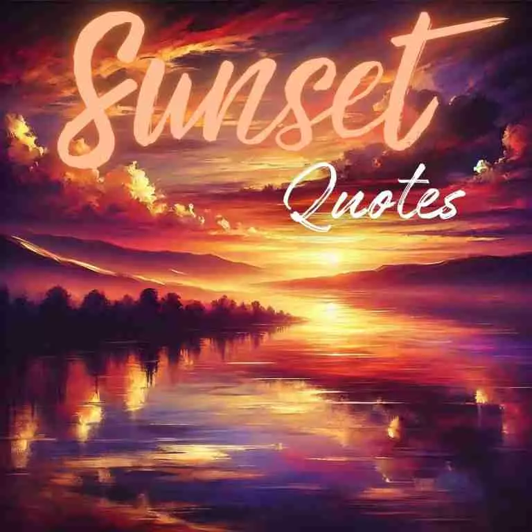 40 Inspiring Sunset Quotes to Celebrate Nature's Daily Masterpiece