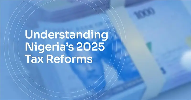 Nigeria’s 2025 Tax Reform Acts Key Tax Changes