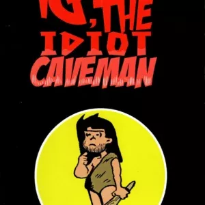 IG, The Idiot Caveman