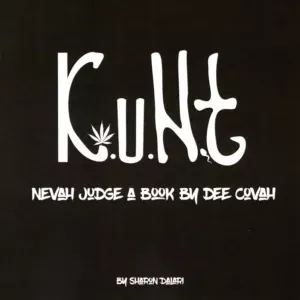 K.U.N.T. : Nevah Judge a Book By Dee Covah