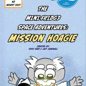 The Mini-Fridge Space Adventures #2: Mission Hoagie