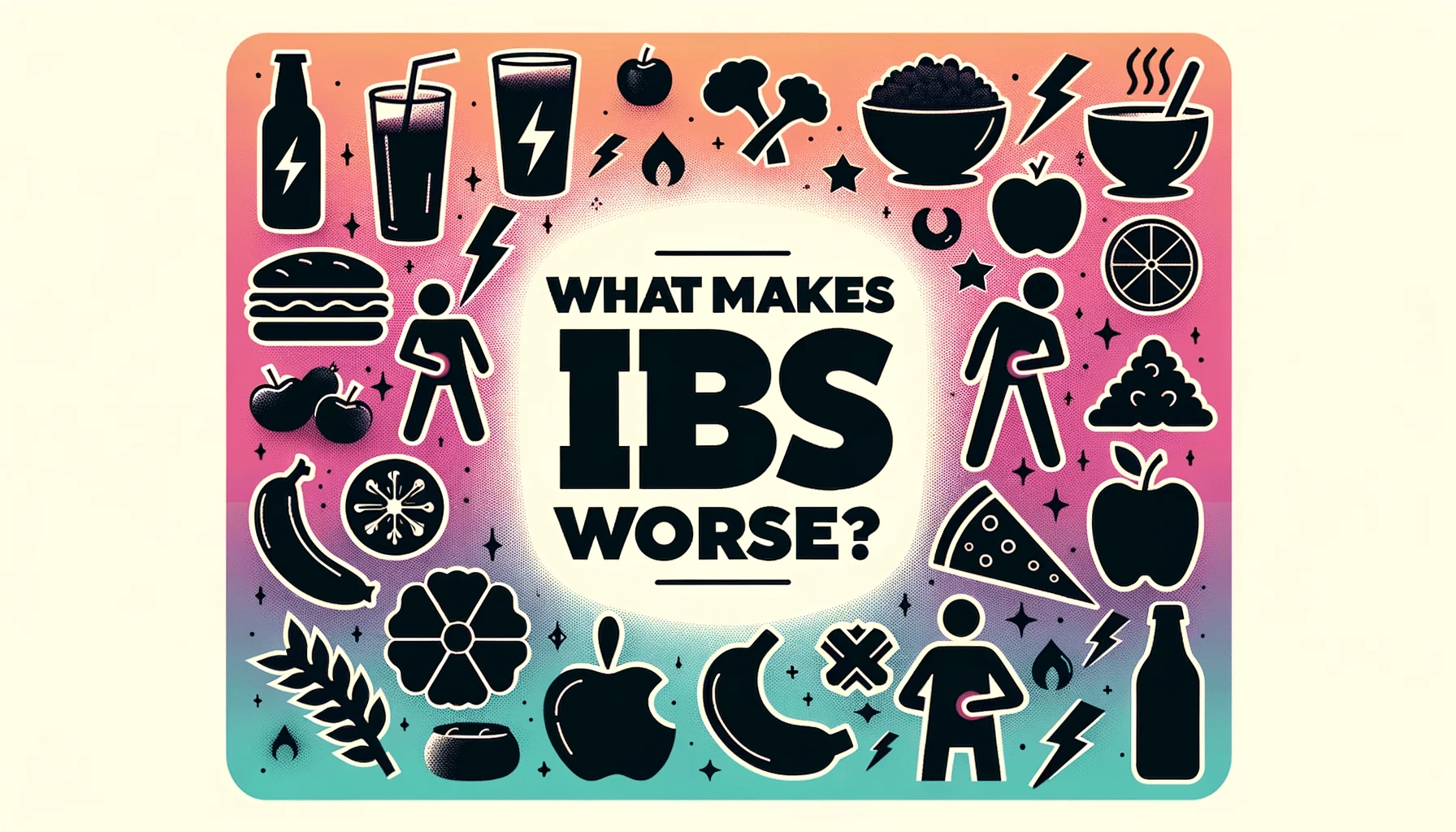 What Makes IBS Worse? Irritable Bowel Syndrome Triggers Explored