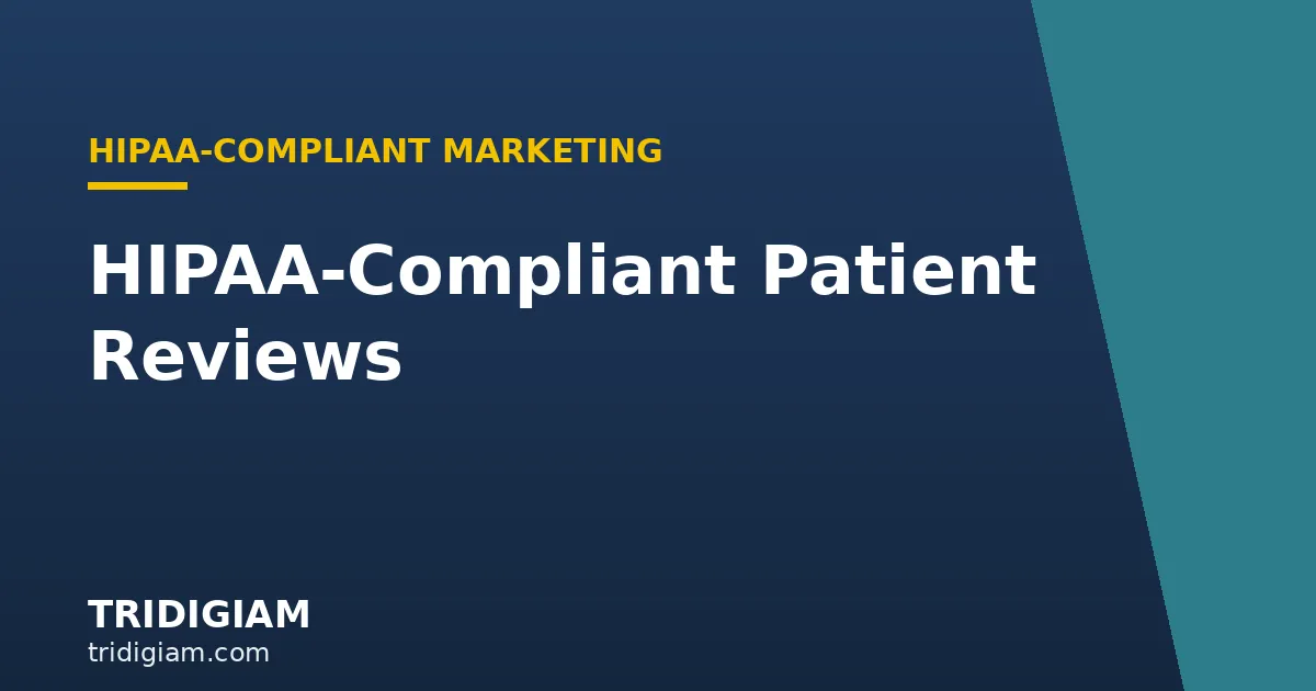 hipaa-compliant-reviews Tridigiam — HIPAA-Compliant Patient Reviews