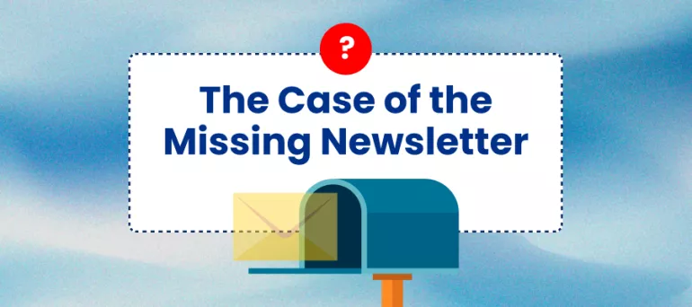 The Case of the Missing Newsletter