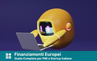 Come Ottenere Finanziamenti Europei: Strategie Concrete per PMI e Startup