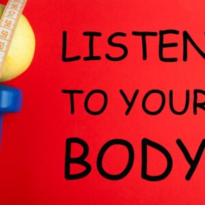 listen to your body