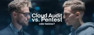Cloud Audit vs. Penetration Test